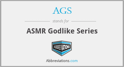 AGS - ASMR Godlike Series