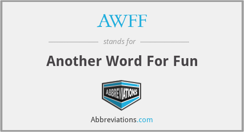 AWFF - Another Word For Fun