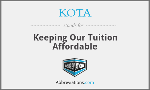 KOTA - Keeping Our Tuition Affordable