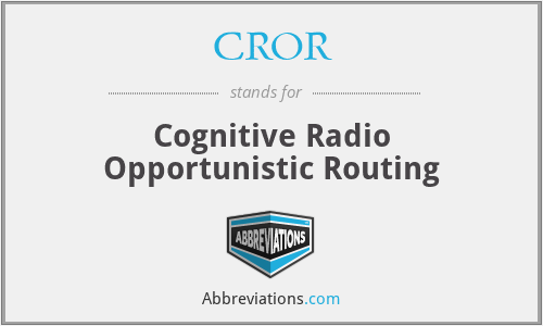 CROR - Cognitive Radio Opportunistic Routing