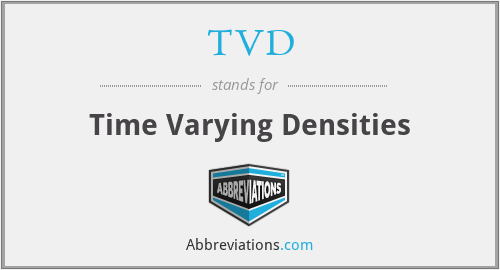 TVD - Time Varying Densities