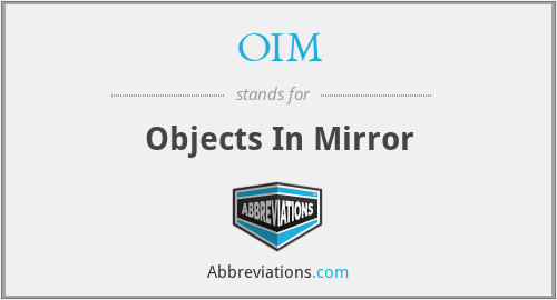 OIM - Objects In Mirror