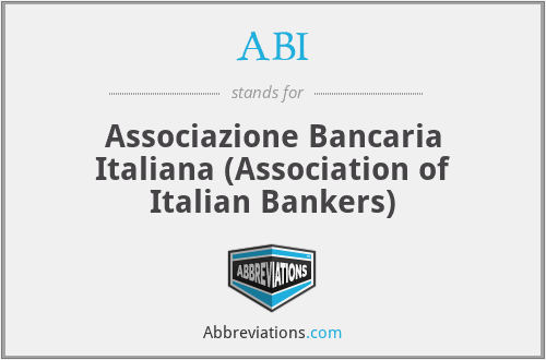ABI - Associazione Bancaria Italiana (Association of Italian Bankers)