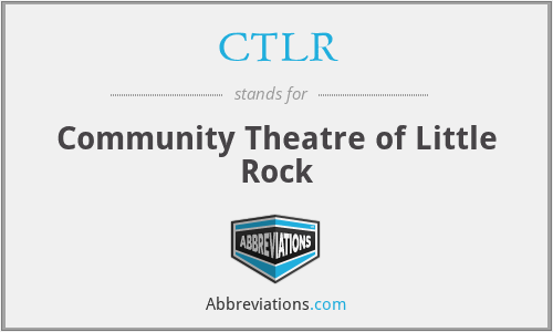 CTLR - Community Theatre of Little Rock