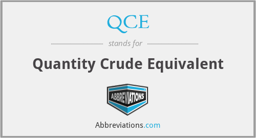 QCE - Quantity Crude Equivalent