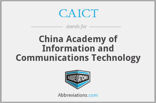 CAICT - China Academy of Information and Communications Technology