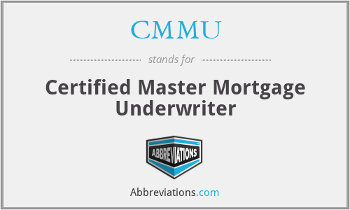 CMMU - Certified Master Mortgage Underwriter