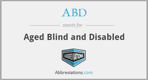 ABD - Aged Blind and Disabled