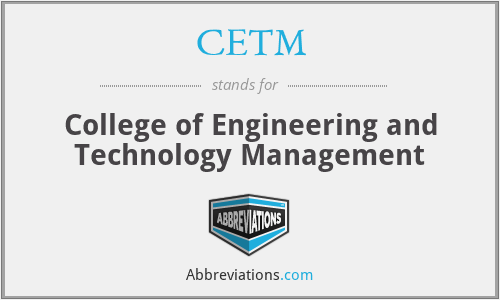 CETM - College of Engineering and Technology Management
