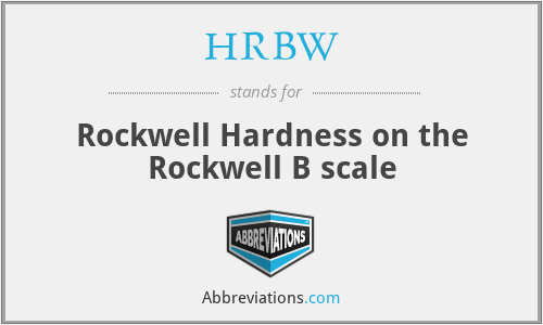 HRBW - Rockwell Hardness on the Rockwell B scale