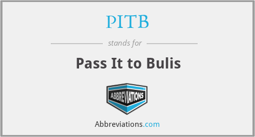 PITB - Pass It to Bulis
