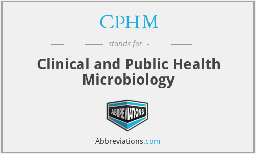 CPHM - Clinical and Public Health Microbiology