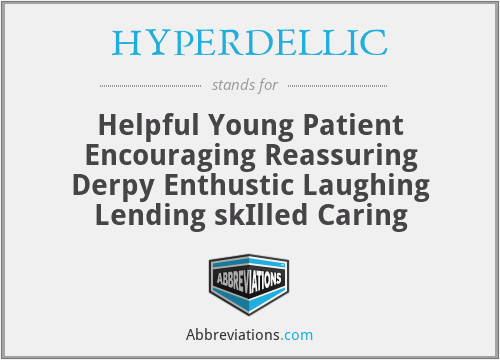 HYPERDELLIC - Helpful Young Patient Encouraging Reassuring Derpy Enthustic Laughing Lending skIlled Caring