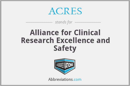 ACRES - Alliance for Clinical Research Excellence and Safety
