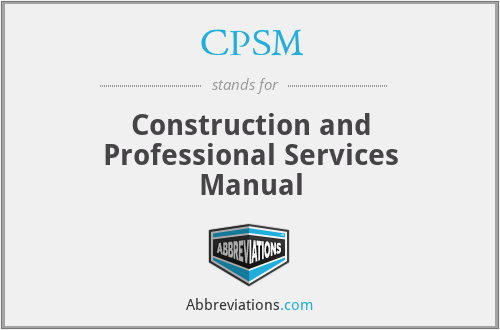CPSM - Construction and Professional Services Manual