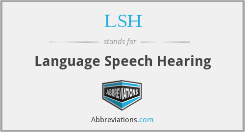 LSH - Language Speech Hearing