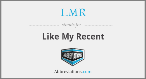 LMR - Like My Recent
