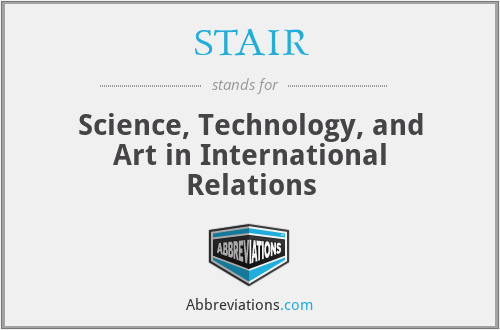 STAIR - Science, Technology, and Art in International Relations
