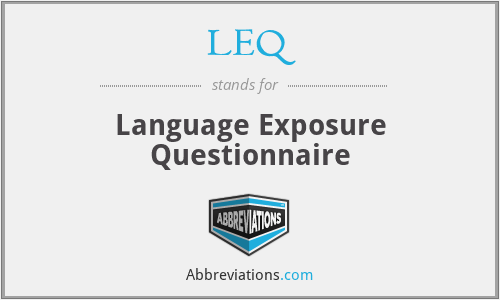LEQ - Language Exposure Questionnaire