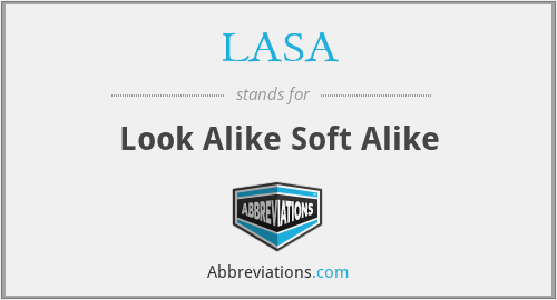 LASA - Look Alike Soft Alike