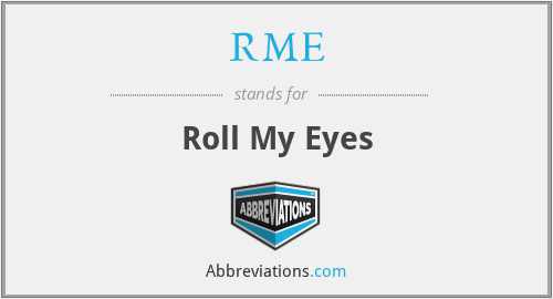 RME - Roll My Eyes