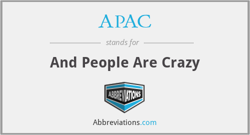 APAC - And People Are Crazy