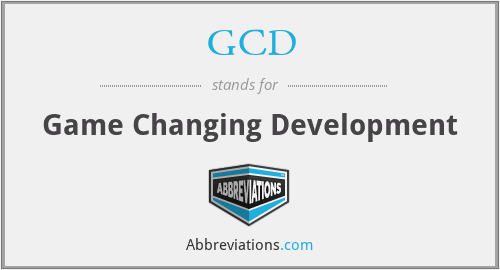 GCD - Game Changing Development