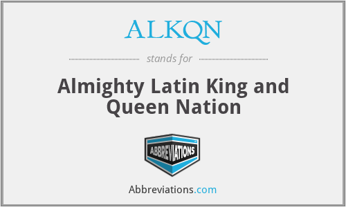ALKQN - Almighty Latin King and Queen Nation