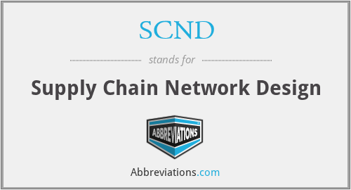 SCND - Supply Chain Network Design