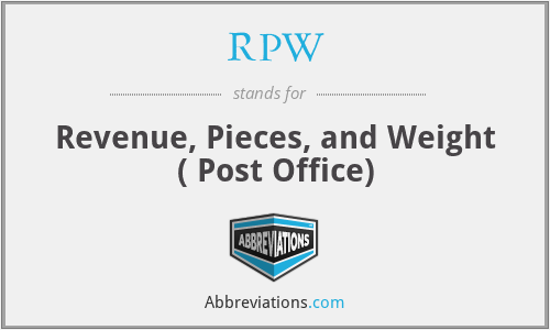 RPW - Revenue, Pieces, and Weight ( Post Office)