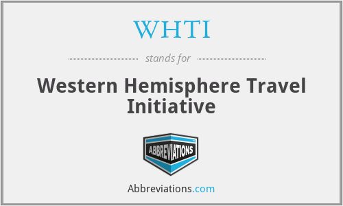 WHTI - Western Hemisphere Travel Initiative