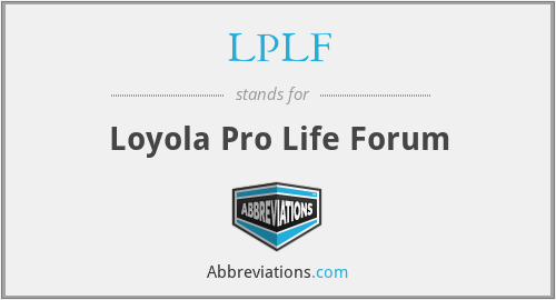 LPLF - Loyola Pro Life Forum