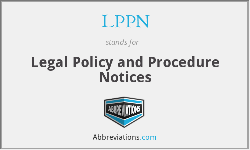 LPPN - Legal Policy and Procedure Notices