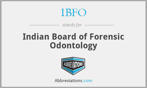 IBFO - Indian Board of Forensic Odontology