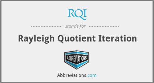 RQI - Rayleigh Quotient Iteration