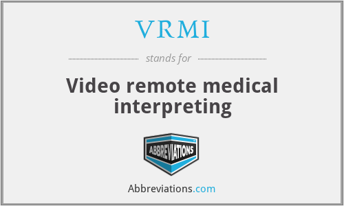 VRMI - Video remote medical interpreting