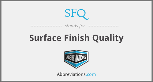 SFQ - Surface Finish Quality