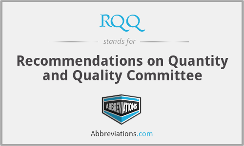 RQQ - Recommendations on Quantity and Quality Committee