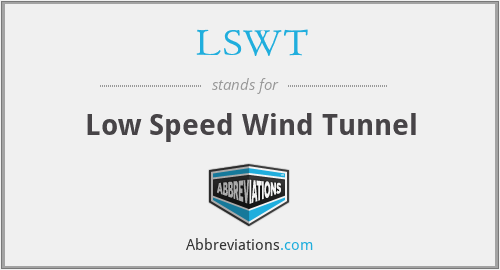 LSWT - Low Speed Wind Tunnel