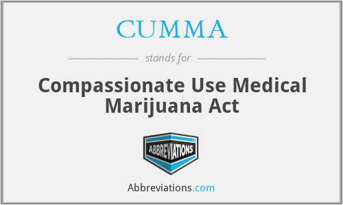 CUMMA - Compassionate Use Medical Marijuana Act