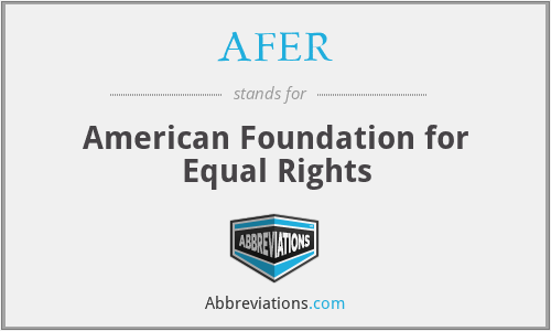 AFER - American Foundation for Equal Rights