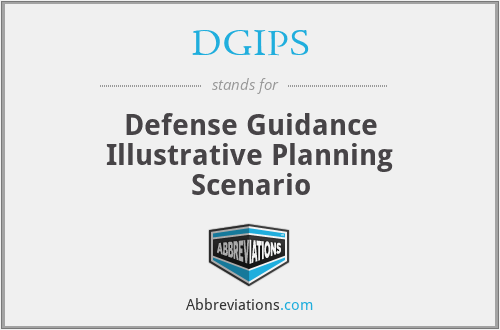 DGIPS - Defense Guidance Illustrative Planning Scenario