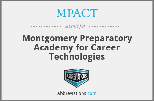 MPACT - Montgomery Preparatory Academy for Career Technologies