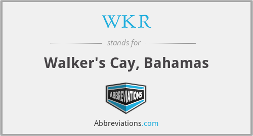 WKR - Walker's Cay, Bahamas