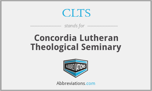 CLTS - Concordia Lutheran Theological Seminary