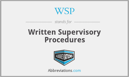 WSP - Written Supervisory Procedures