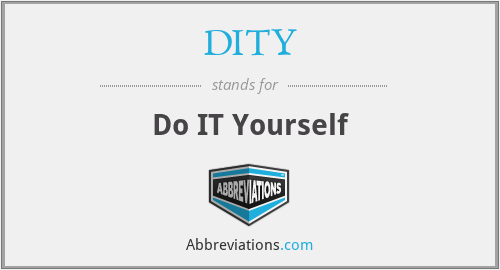 DITY - Do IT Yourself