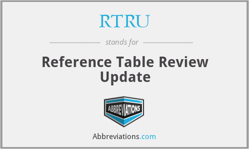 RTRU - Reference Table Review Update