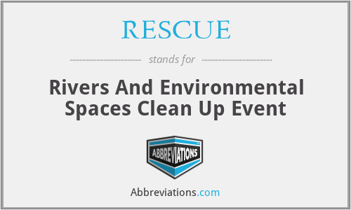 RESCUE - Rivers And Environmental Spaces Clean Up Event