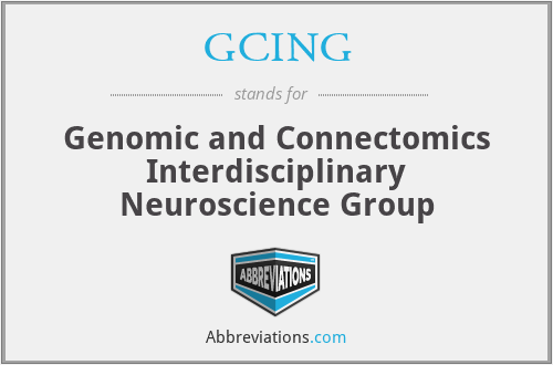 GCING - Genomic and Connectomics Interdisciplinary Neuroscience Group